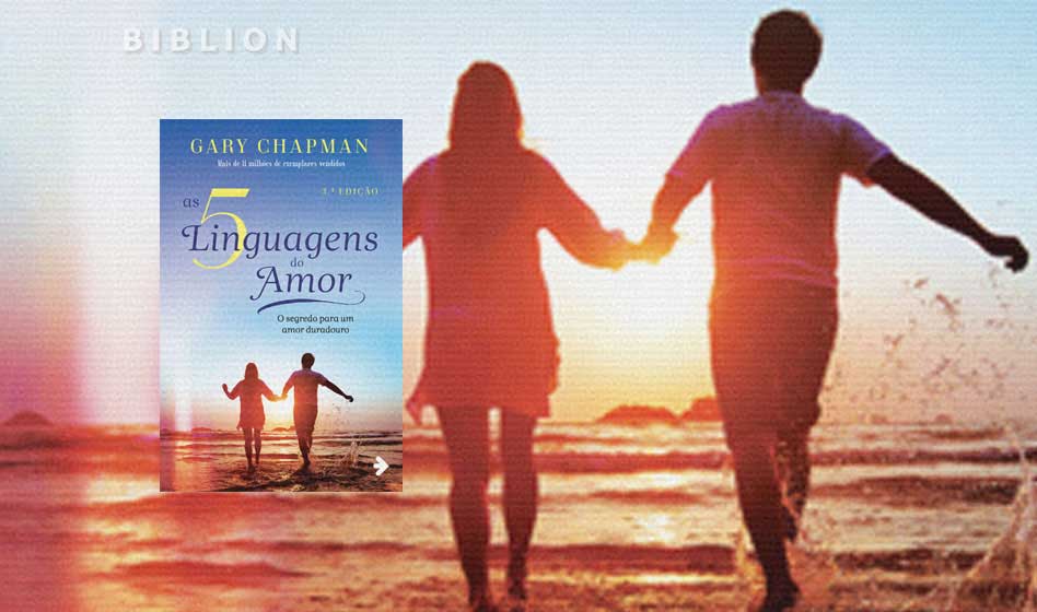 AS 5 LINGUAGENS DO AMOR – Gary Chapman